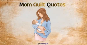 35+ Mom Guilt Quotes